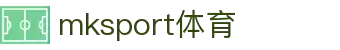 MK(体育科技有限公司)体育·官方网站